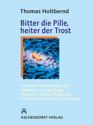 cover image of Bitter die Pille, heiter der Trost